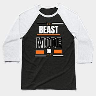 Beast Mode On: fitness gym Baseball T-Shirt